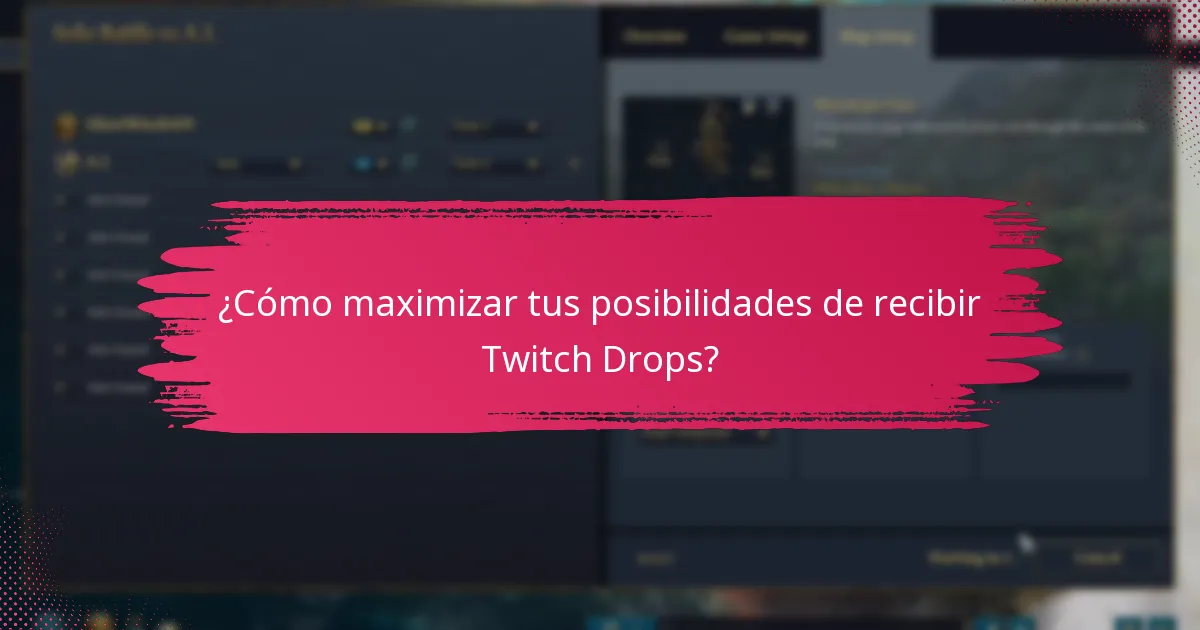 ¿Cuáles son las condiciones de visualización para los Twitch Drops?