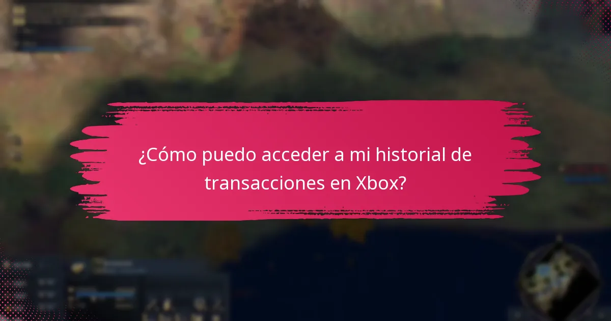 ¿Cómo puedo acceder a mi historial de transacciones en Xbox?