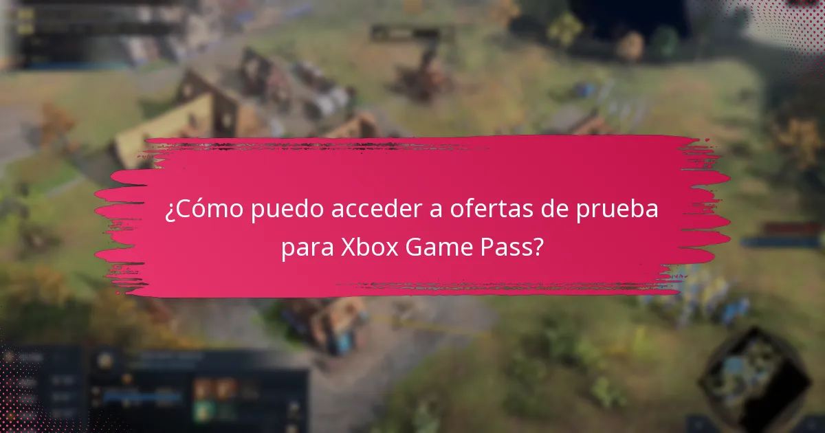 ¿Cómo puedo acceder a ofertas de prueba para Xbox Game Pass?