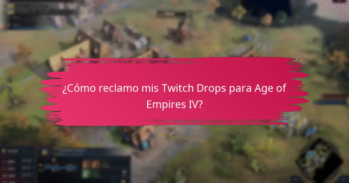 ¿Cómo reclamo mis Twitch Drops para Age of Empires IV?
