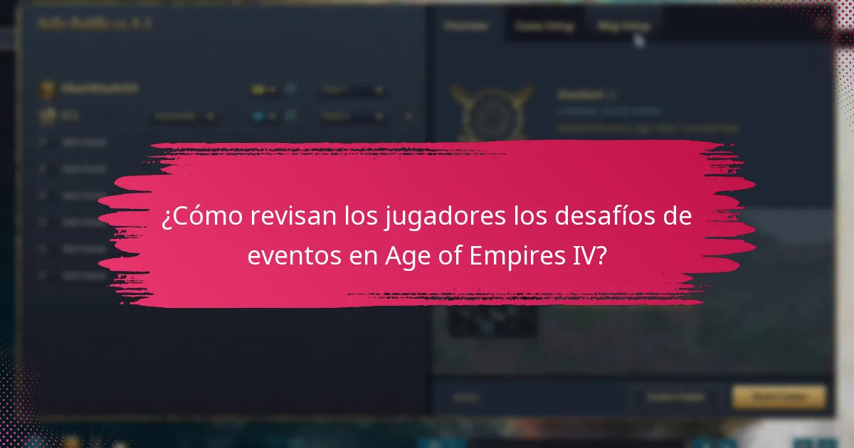 ¿Cómo revisan los jugadores los desafíos de eventos en Age of Empires IV?