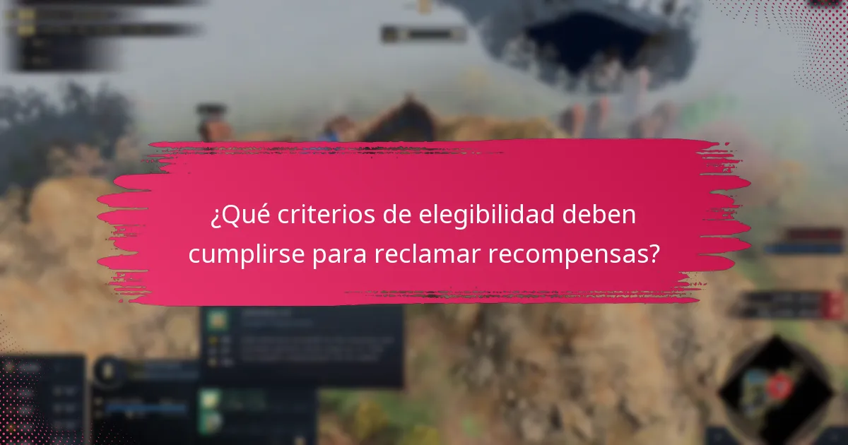 ¿Qué criterios de elegibilidad deben cumplirse para reclamar recompensas?